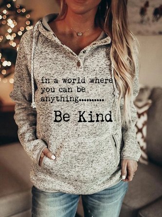 In A World Where You Can Be Anything Be Kind Hoodie