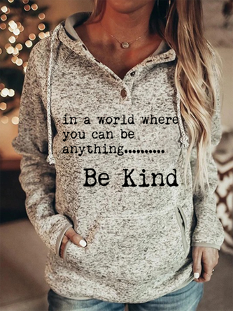 In A World Where You Can Be Anything Be Kind Hoodie
