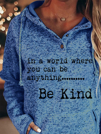 In A World Where You Can Be Anything Be Kind Hoodie
